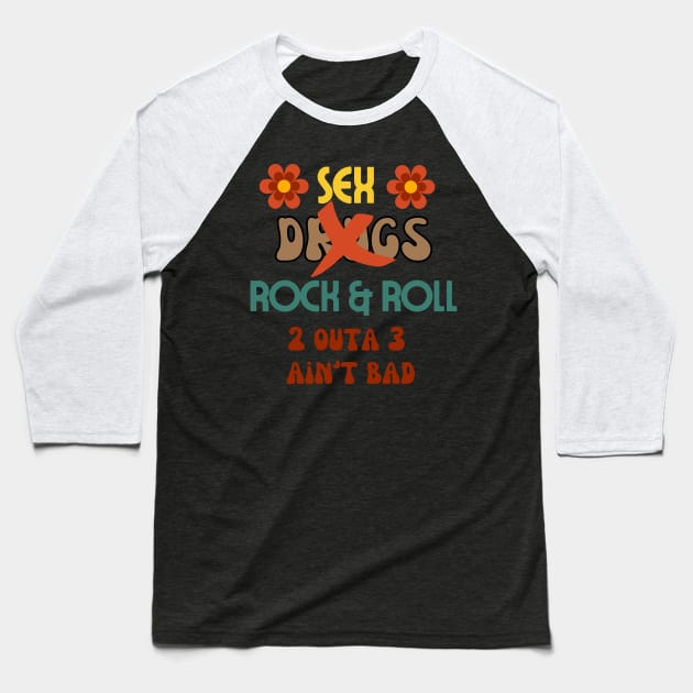 Sex Drugs Rock and Roll Baseball T-Shirt by Gifts of Recovery